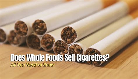 A Federal Court has ordered Altria, R. . Does whole foods sell cigarettes